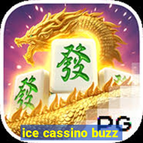 ice cassino buzz